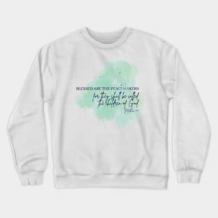 Beatitudes Matthew 5:9 Dark Letters Crewneck Sweatshirt